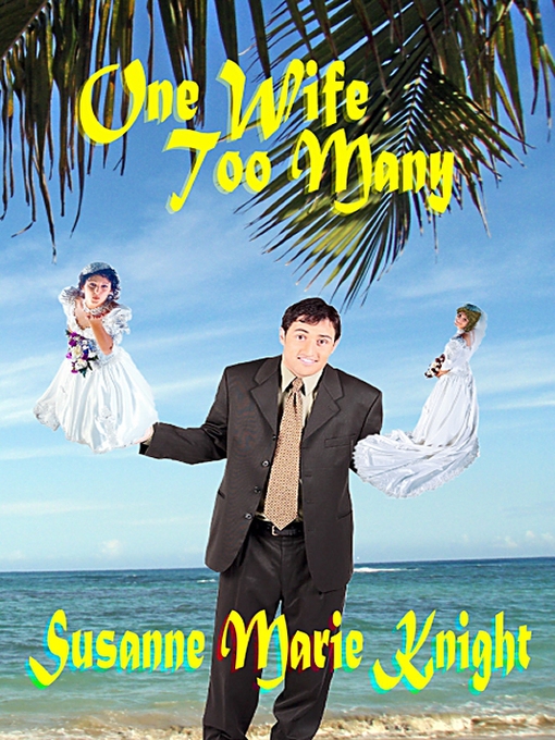 Title details for One Wife Too Many by Susanne Marie Knight - Available